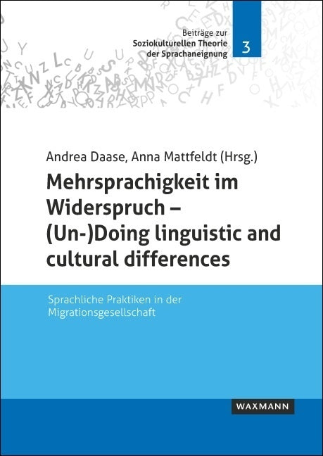 Mehrsprachigkeit im Widerspruch - (Un-)Doing linguistic and cultural differences (Andrea Daase)