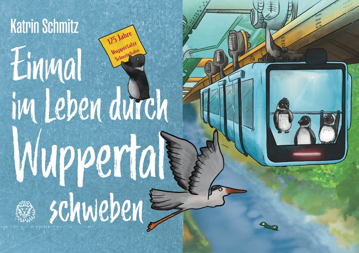 Einmal im Leben durch Wuppertal schweben (Katrin Schmitz)