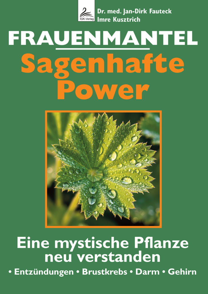 Frauenmantel - Sagenhafte Power (Jan-Dirk Dr. Med. Fauteck)