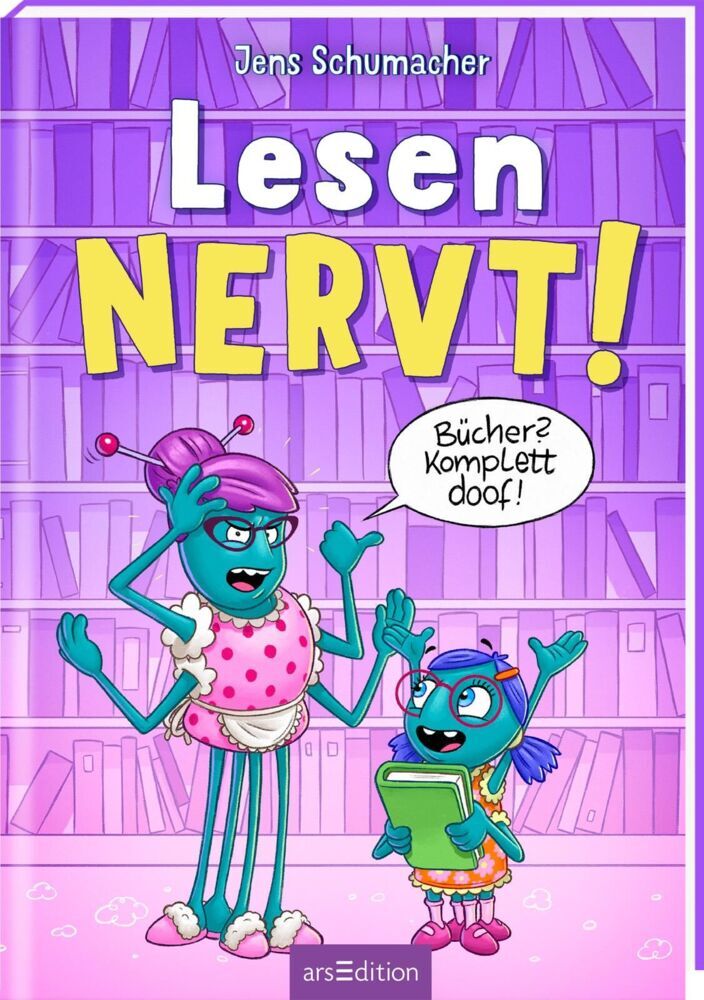 Lesen NERVT! - Bücher? Komplett doof! (Lesen nervt! 5) (Jens Schumacher)