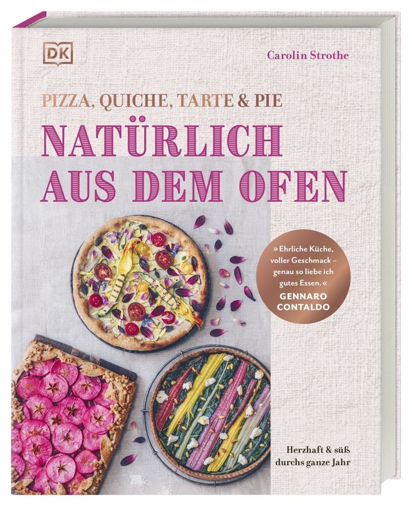 Natürlich aus dem Ofen: Pizza, Quiche, Tarte & Pie (Carolin Strothe)