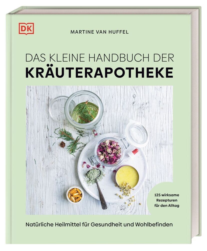 Das kleine Handbuch der Kräuterapotheke (Martine Van Huffel)