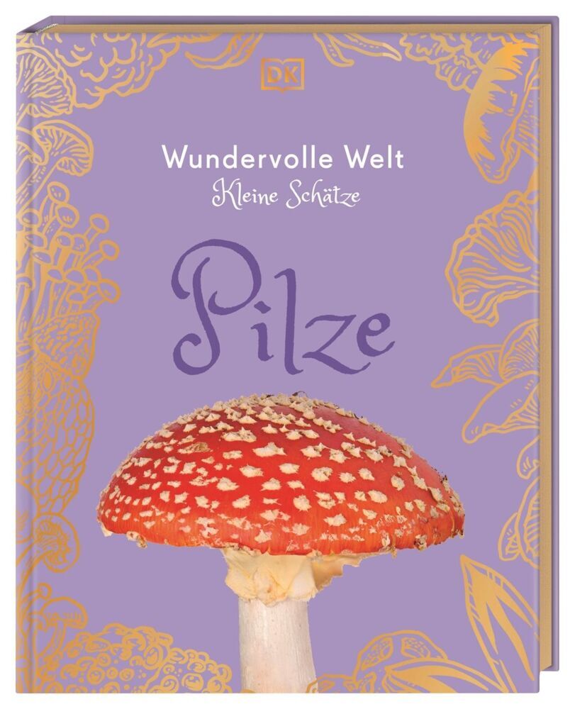 Wundervolle Welt - Kleine Schätze. Pilze (Ali Ashby)