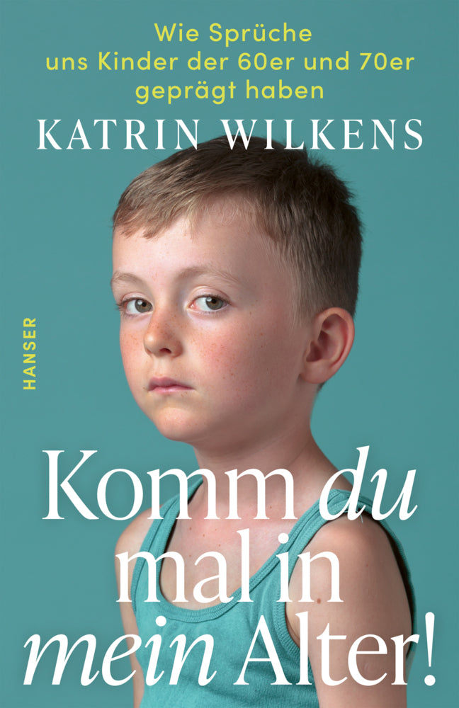 Komm du mal in mein Alter! (Katrin Wilkens)