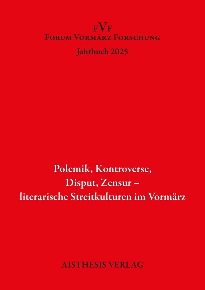 Polemik. Kontroverse, Disput, Zensur - literarische Streitkulturen im Vormärz (Demian Berger)