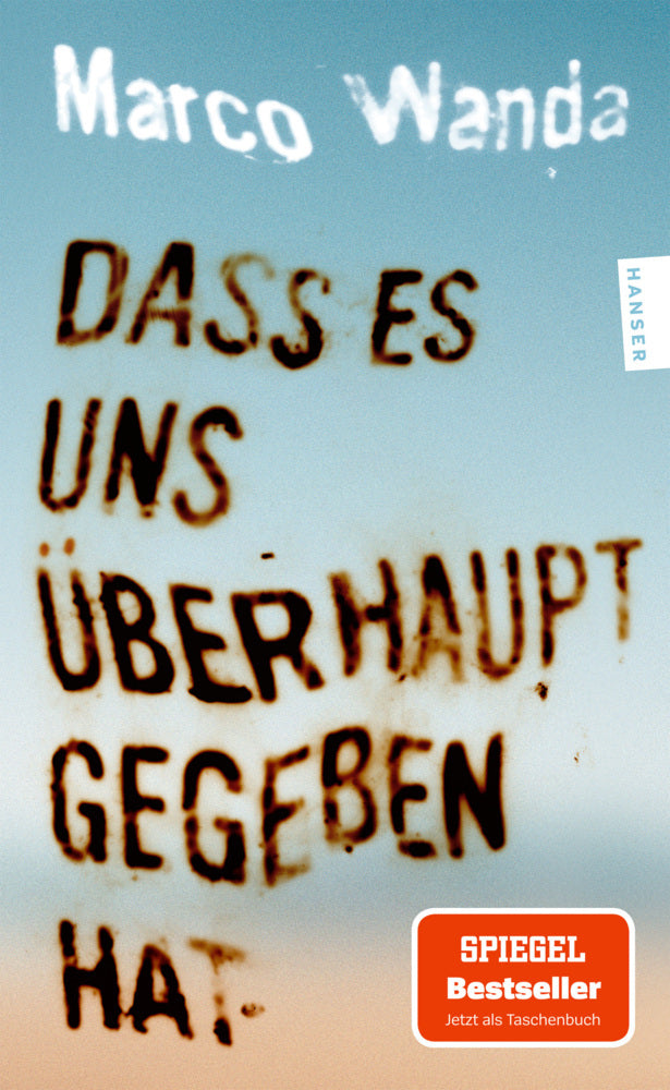 Dass es uns überhaupt gegeben hat (Marco Wanda)