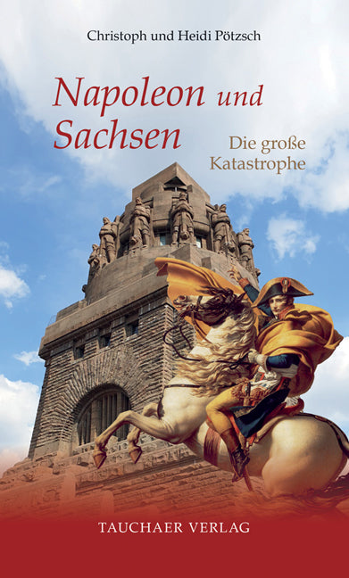 Napoleon und Sachsen (Christoph Pötzsch)