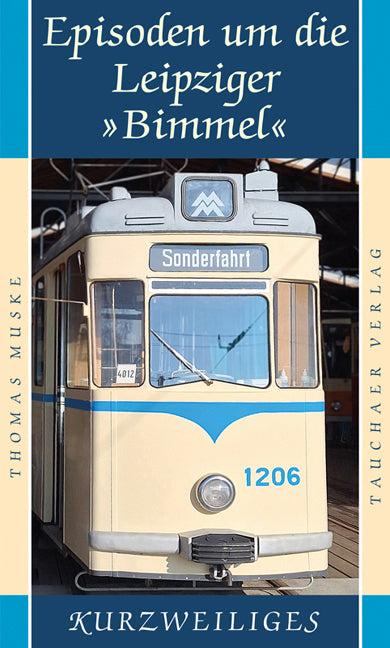 Episoden um die Leipziger »Bimmel« (Thomas Muske)