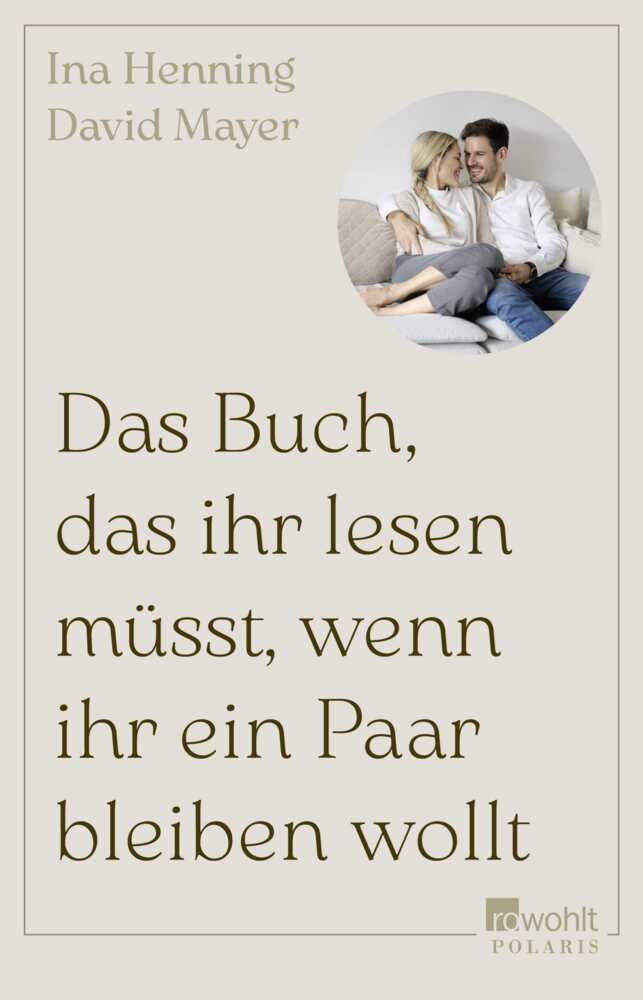 Das Buch, das ihr lesen müsst, wenn ihr ein Paar bleiben wollt (Ina Henning)