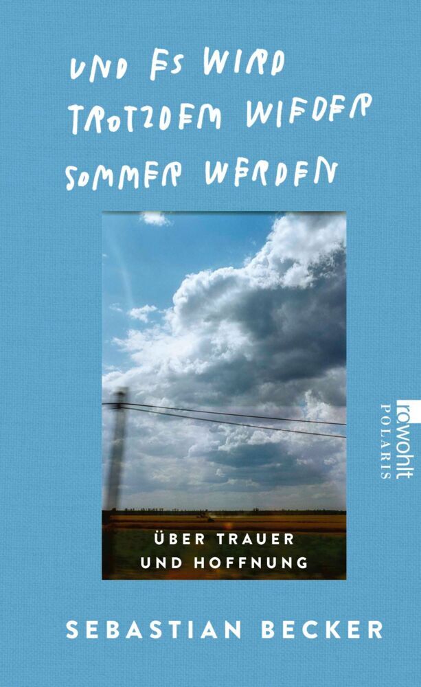 Und es wird trotzdem wieder Sommer werden (Sebastian Becker)