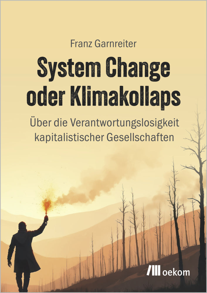System Change oder Klimakollaps (Franz Garnreiter)