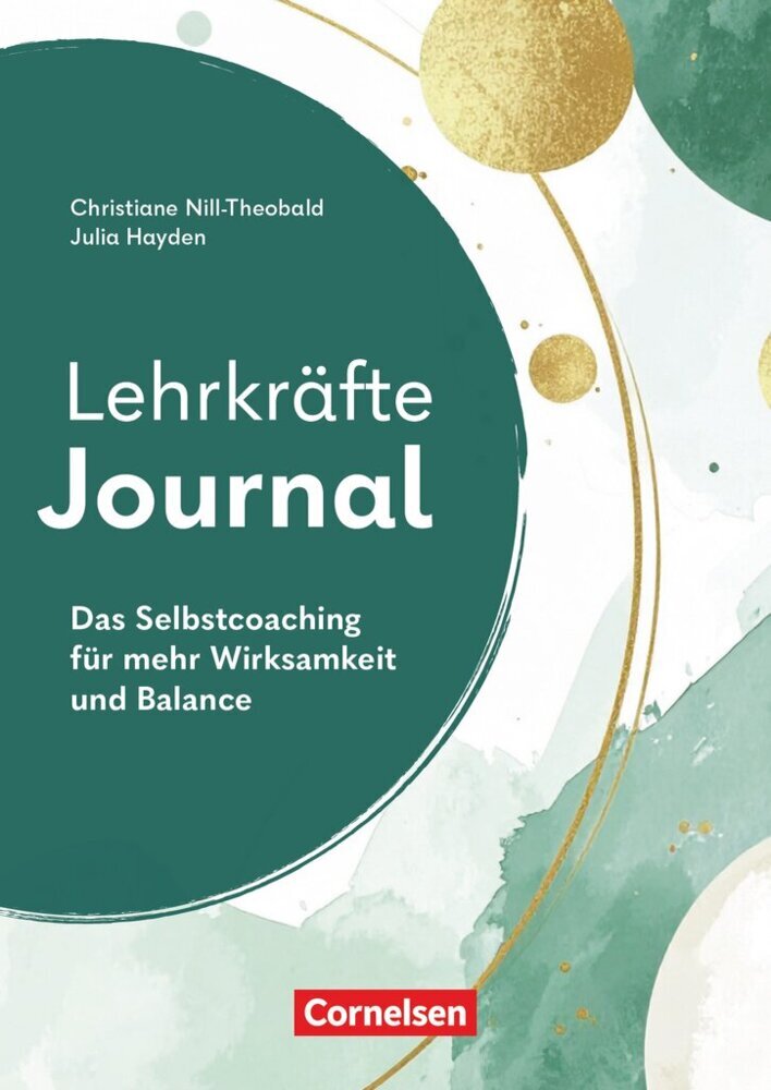 Lehrkräfte-Journal - Das Selbstcoaching für mehr Wirksamkeit und Balance (Christiane Nill-Theobald)