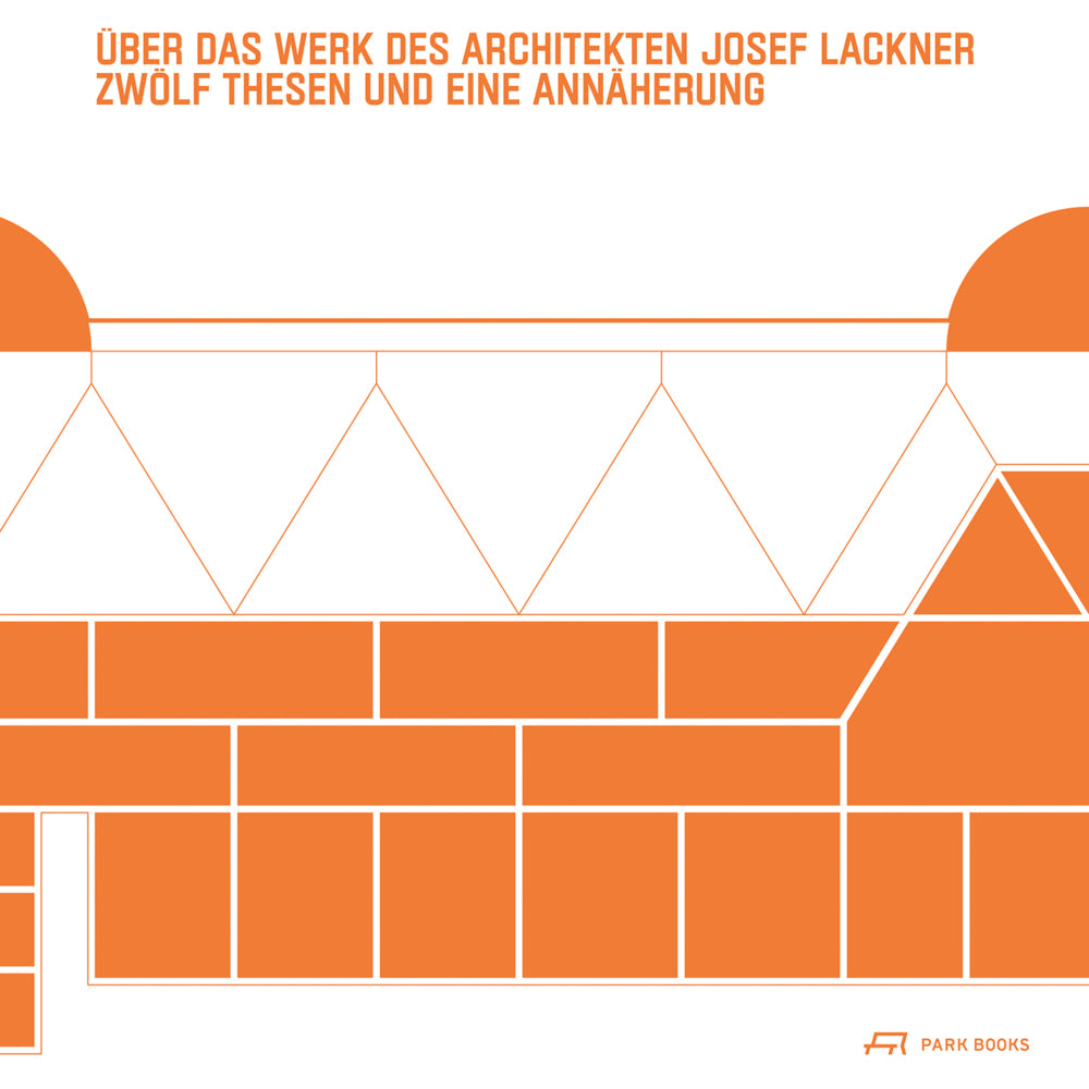 Über das Werk des Architekten Josef Lackner (Kathrin Aste)
