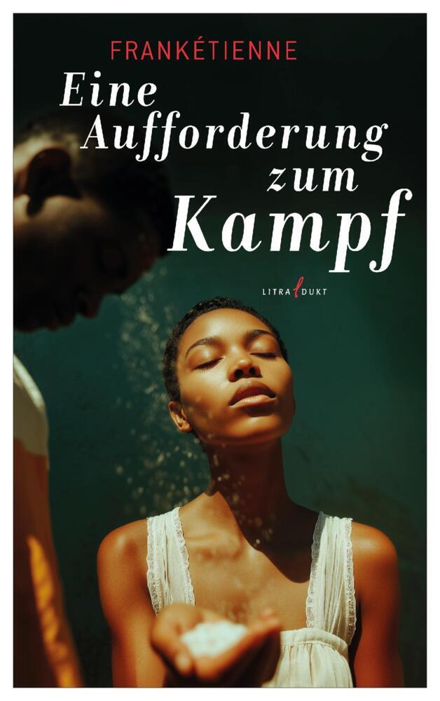 Eine Aufforderung zum Kampf (Frankétienne)