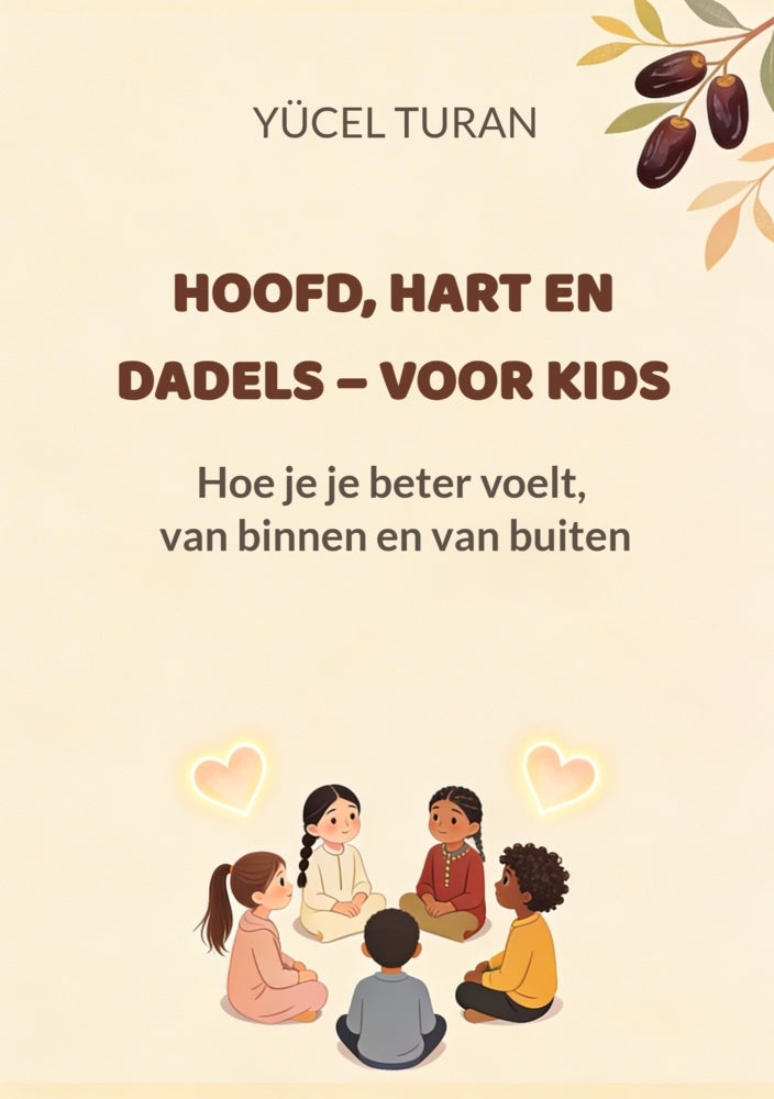 Hoofd, Hart En Dadels - Voor Kids (Yücel Turan)