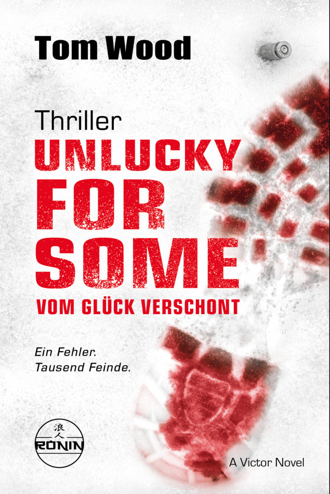 Unlucky for Some - Vom Glück verschont. Ein Fehler. Tausend Feinde. (Tom Wood)