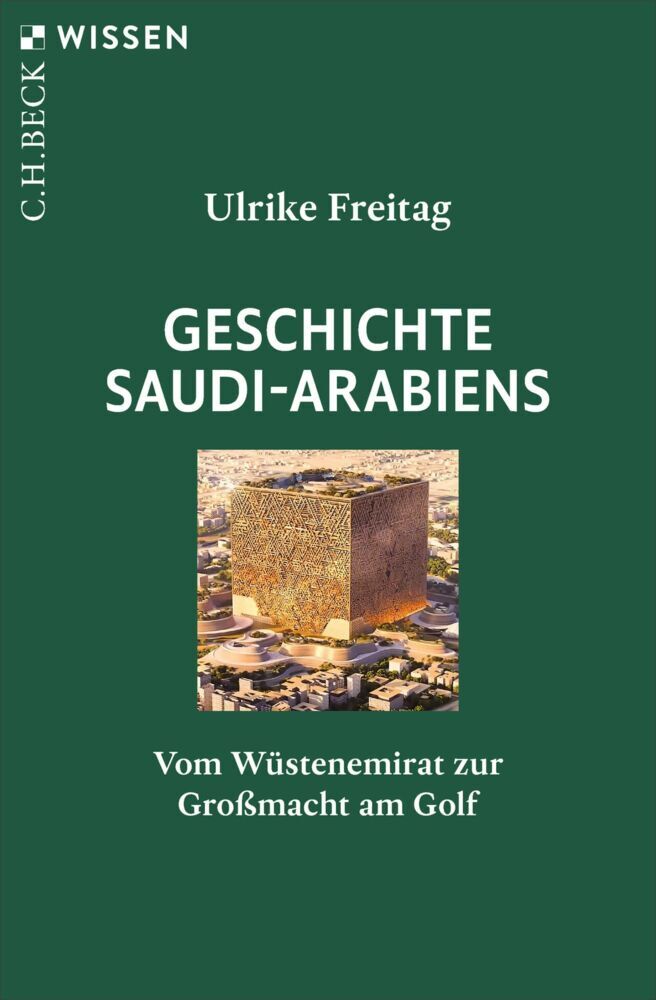 Geschichte Saudi-Arabiens (Ulrike Freitag)