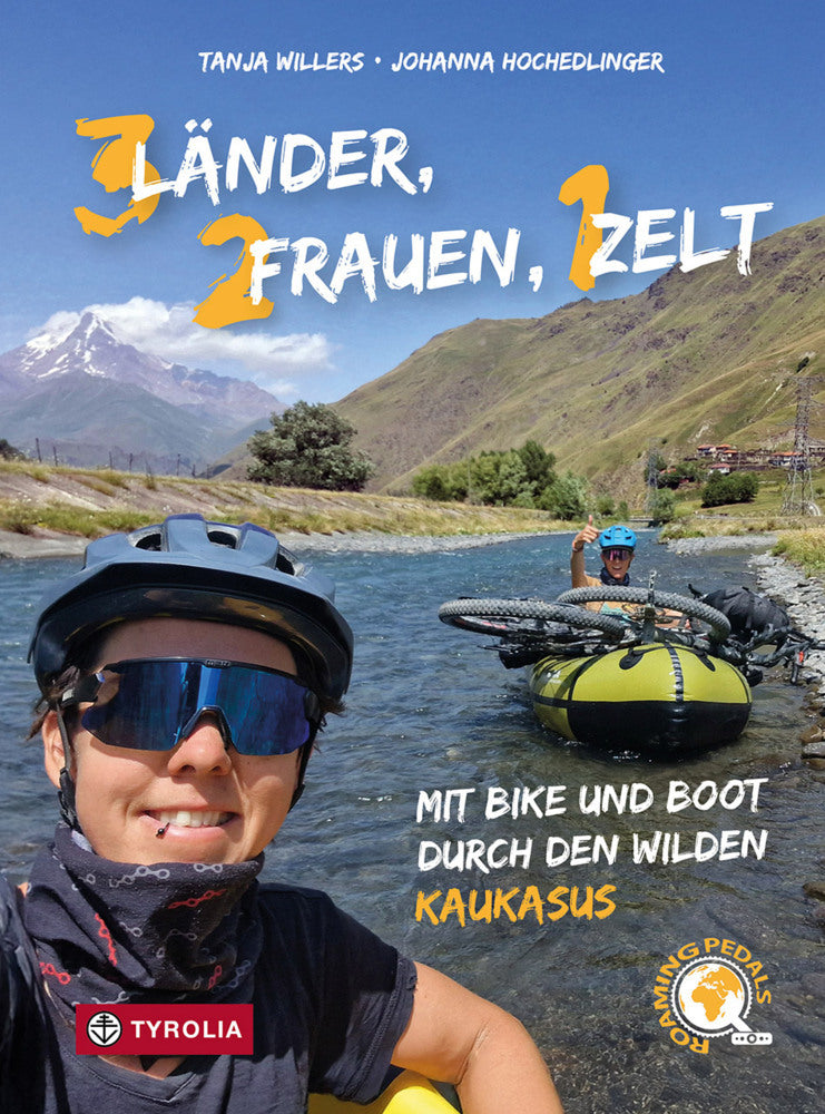 Drei Länder, zwei Frauen, ein Zelt (Tanja Willers)