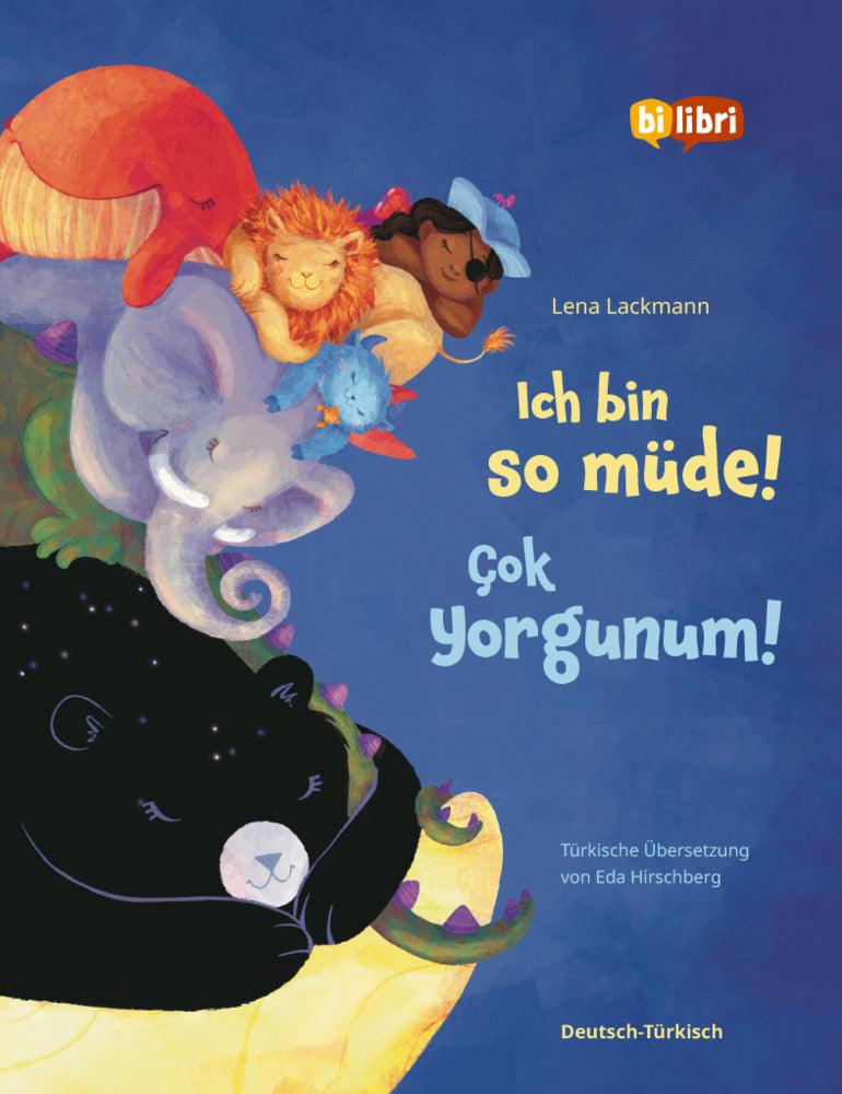 Ich bin so müde! (Deutsch-Türkisch) (Lena Lackmann)
