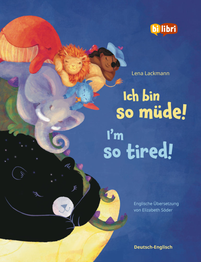 Ich bin so müde! (Deutsch-Englisch) (Lena Lackmann)