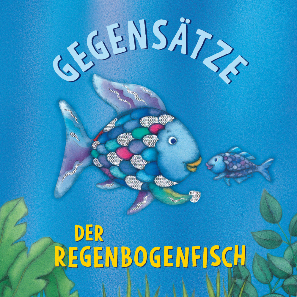 Der Regenbogenfisch Gegensätze (Marcus Pfister)