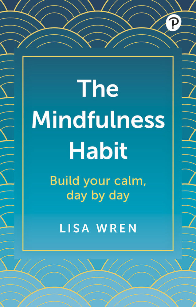 The Mindfulness Habit (Lisa Wren)