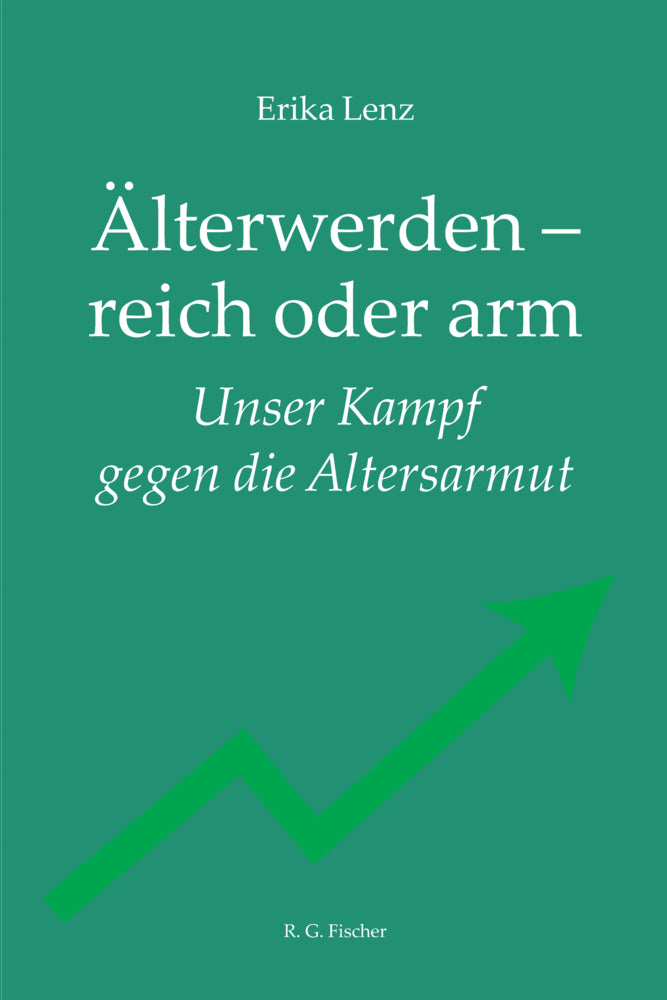 Älterwerden - reich oder arm (Erika Lenz)