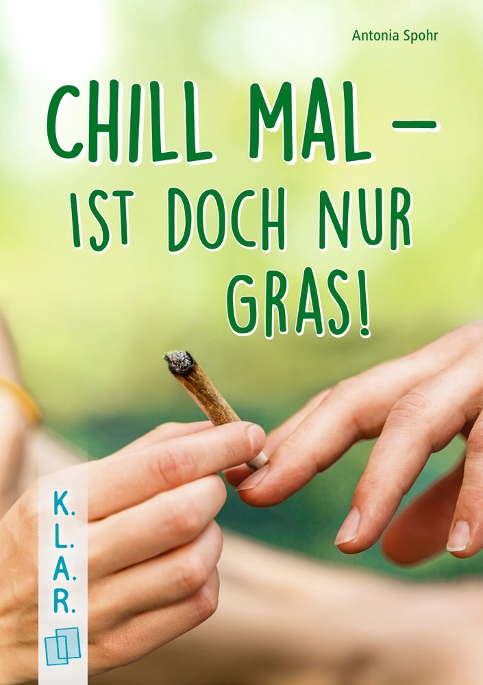 Chill mal - ist doch nur Gras! (Antonia Spohr)