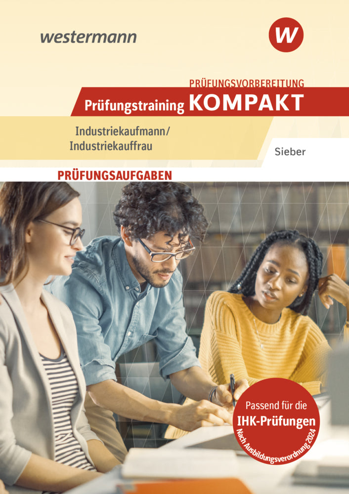 Prüfungsvorbereitung Prüfungstraining KOMPAKT - Industriekaufmann/Industriekauffrau (Michael Sieber)