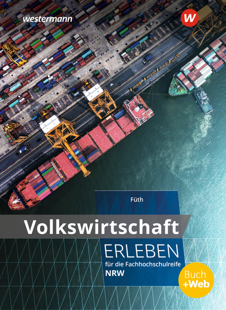 Volkswirtschaft erleben für die Fachhochschulreife Nordrhein-Westfalen (Günter Füth)