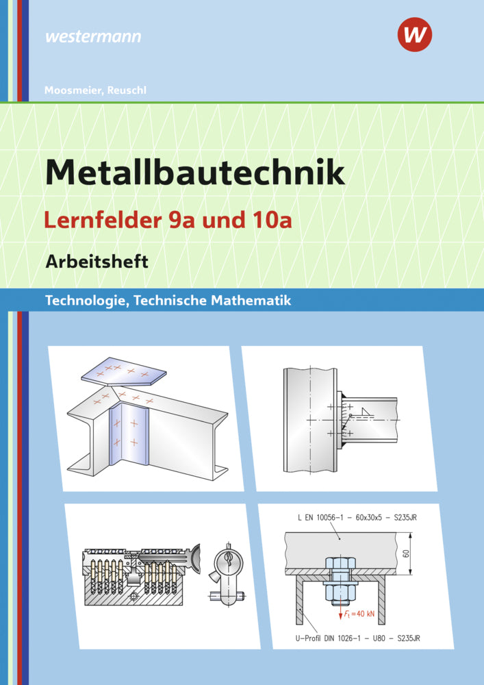 Metallbautechnik: Technologie, Technische Mathematik (Gertraud Moosmeier)
