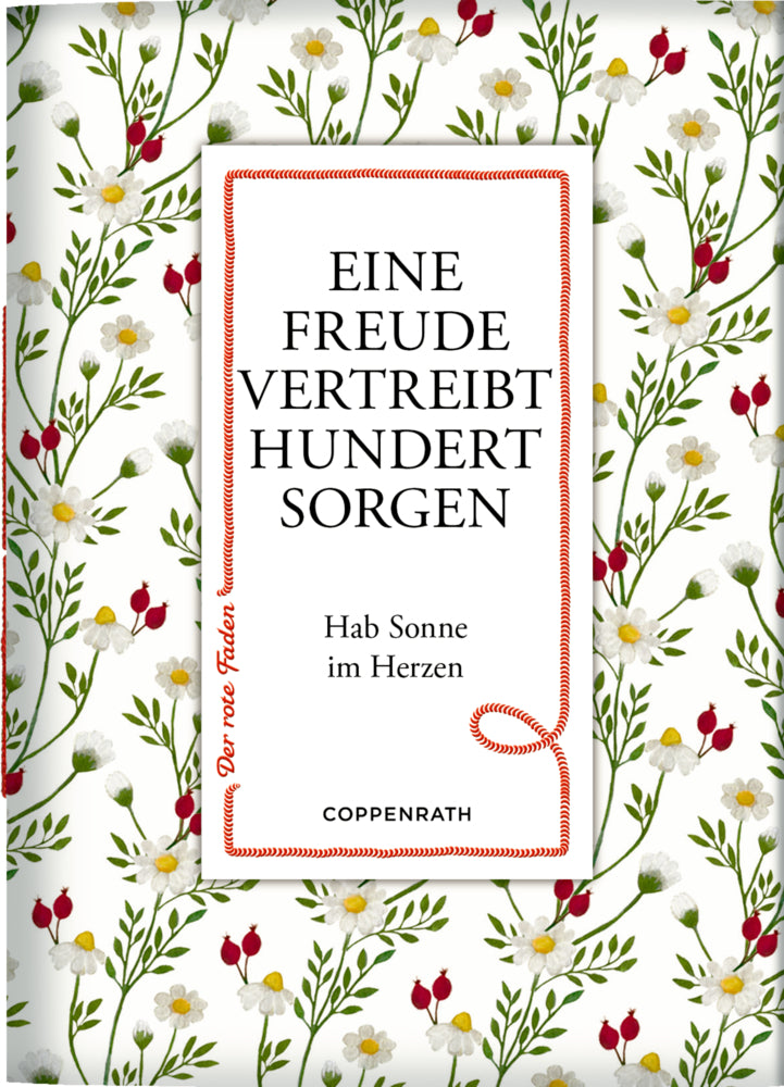 Eine Freude vertreibt hundert Sorgen