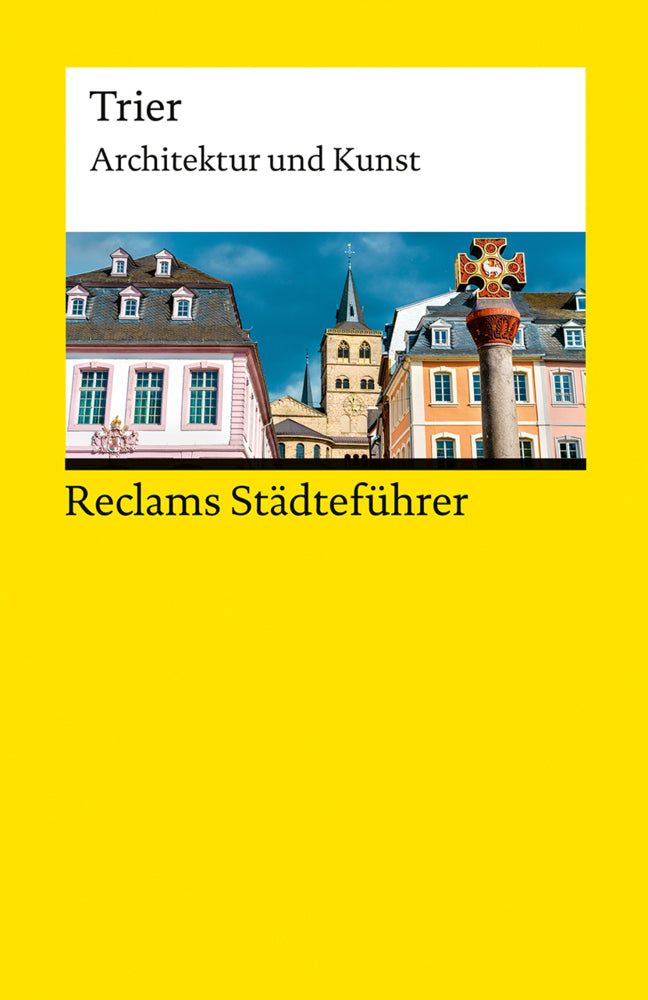 Reclams Städteführer Trier (Jürgen Von Ahn)