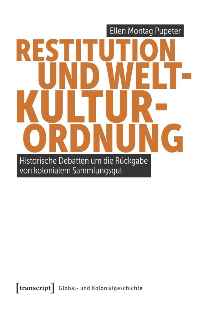 Restitution und Weltkulturordnung (Ellen Montag Pupeter)