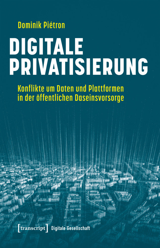 Digitale Privatisierung (Dominik Piétron)