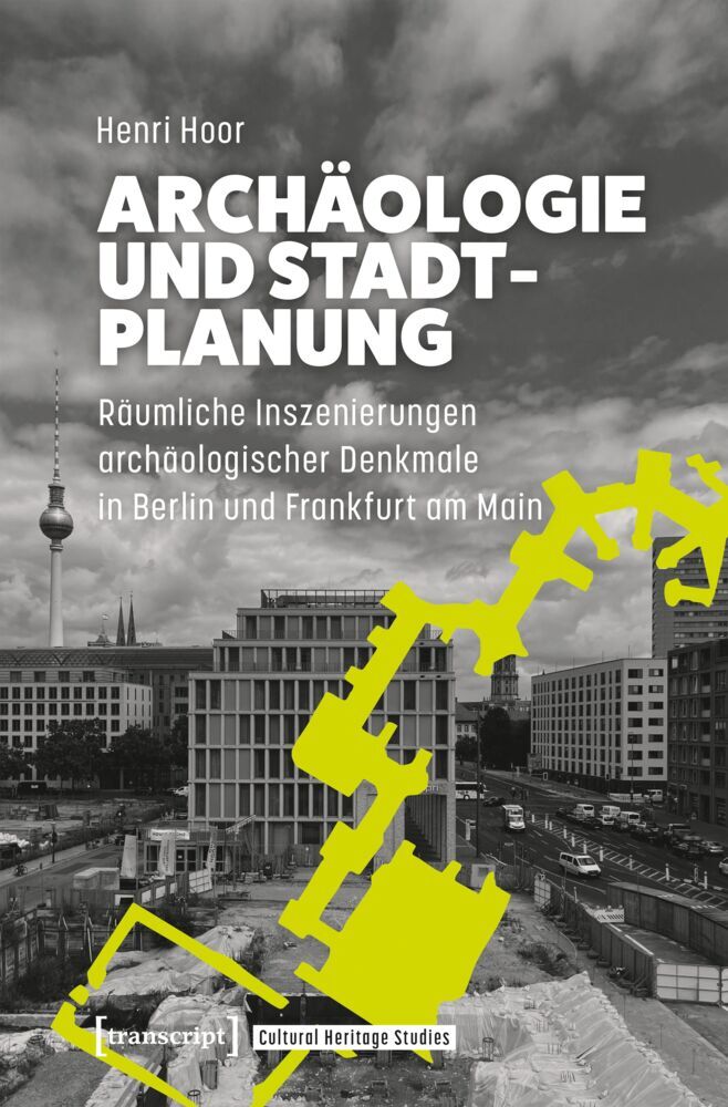 Archäologie und Stadtplanung (Henri Hoor)
