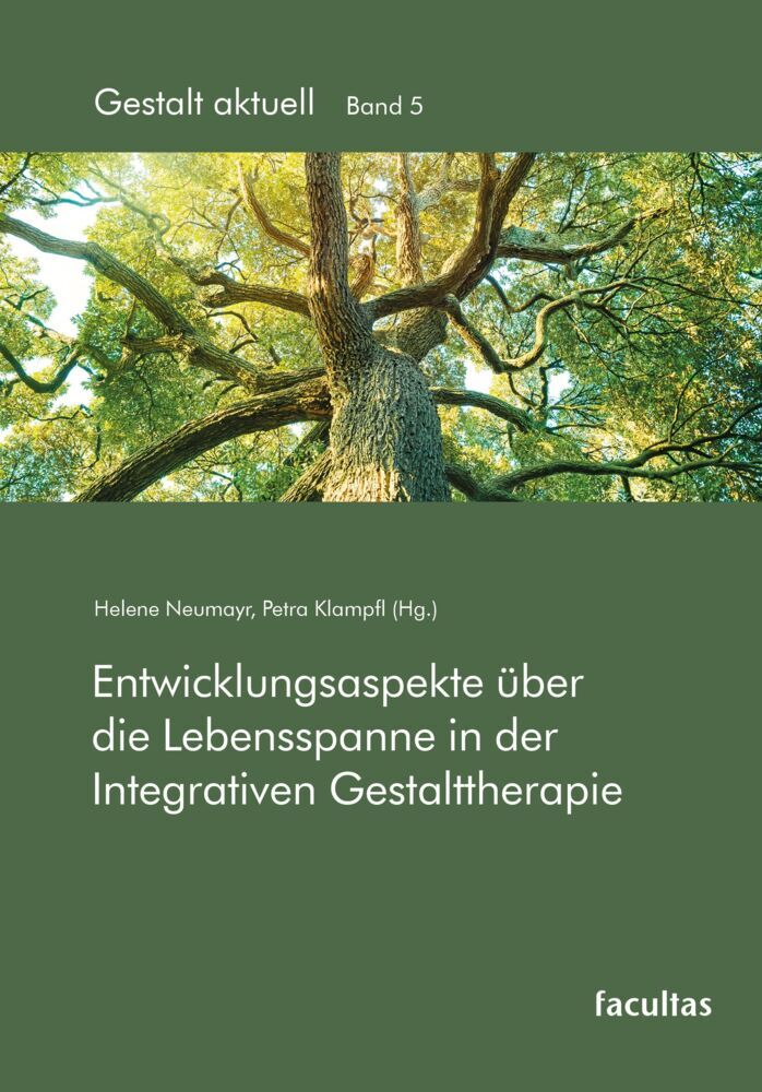 Entwicklungsaspekte über die Lebensspanne in der Integrativen Gestalttherapie (Helene Neumayr)