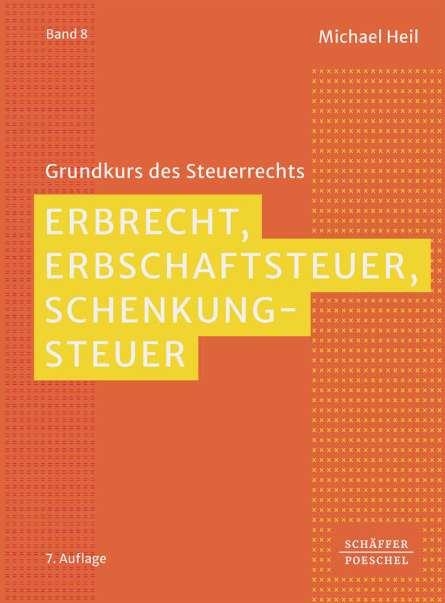Erbrecht, Erbschaftsteuer, Schenkungsteuer (Michael Heil)