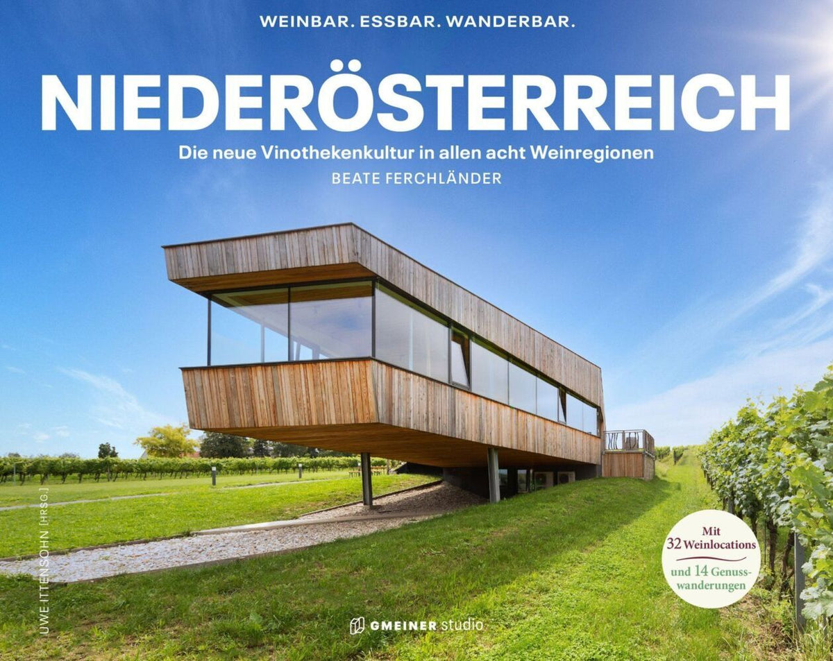 Niederösterreich - Weinbar. Essbar. Wanderbar. (Beate Ferchländer)