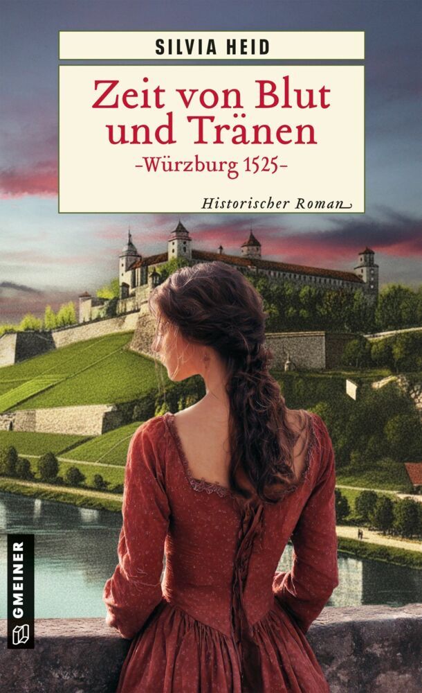 Zeit von Blut und Tränen - Würzburg 1525 (Silvia Heid)