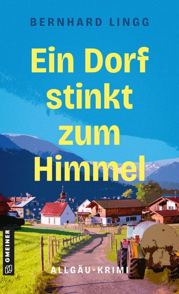 Ein Dorf stinkt zum Himmel (Bernhard Lingg)