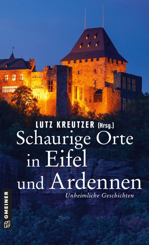 Schaurige Orte in Eifel und Ardennen (Anne Bartusel)