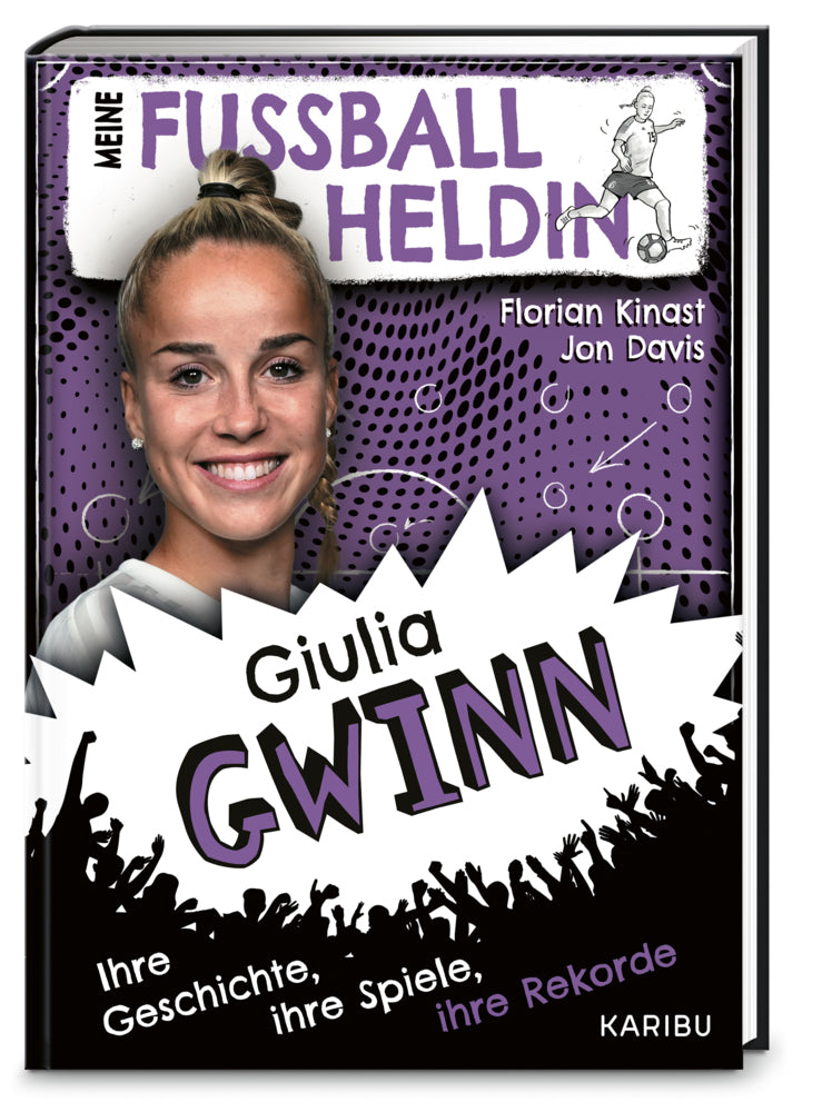 Meine Fußballheldin Giulia Gwinn - Ihre Geschichte, ihre Spiele, ihre Rekorde (Florian Kinast)
