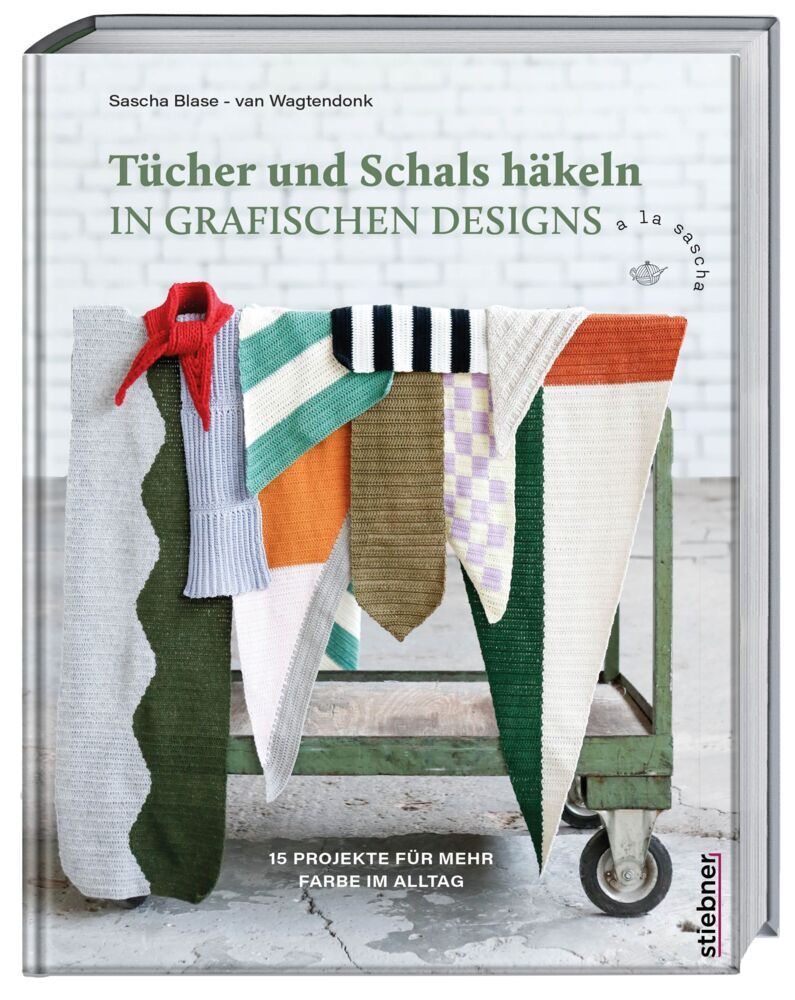 Tücher und Schals häkeln in grafischen Designs (Sascha Blase-Van Wagtendonk)
