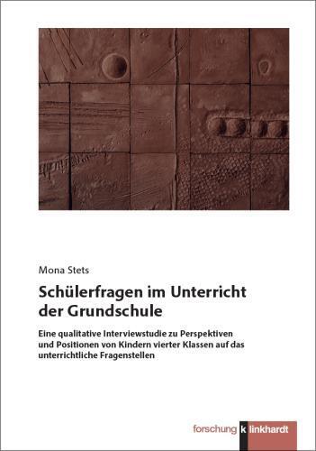 Schülerfragen im Unterricht der Grundschule (Mona Stets)