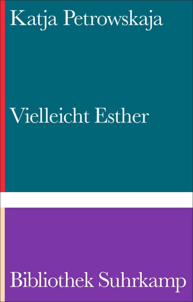 Vielleicht Esther (Katja Petrowskaja)