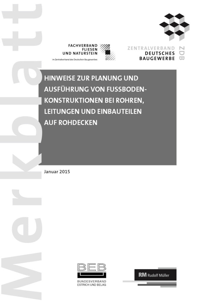 Merkblatt Hinweise zur Planung und Ausführung von Fußbodenkonstruktionen bei Rohren, Leitungen und Einbauteilen auf Rohdecken: 2026-02 (Fachverband Fliesen Und Naturstein Im Zentralverband Deutsches Baugewerbe E.V.)