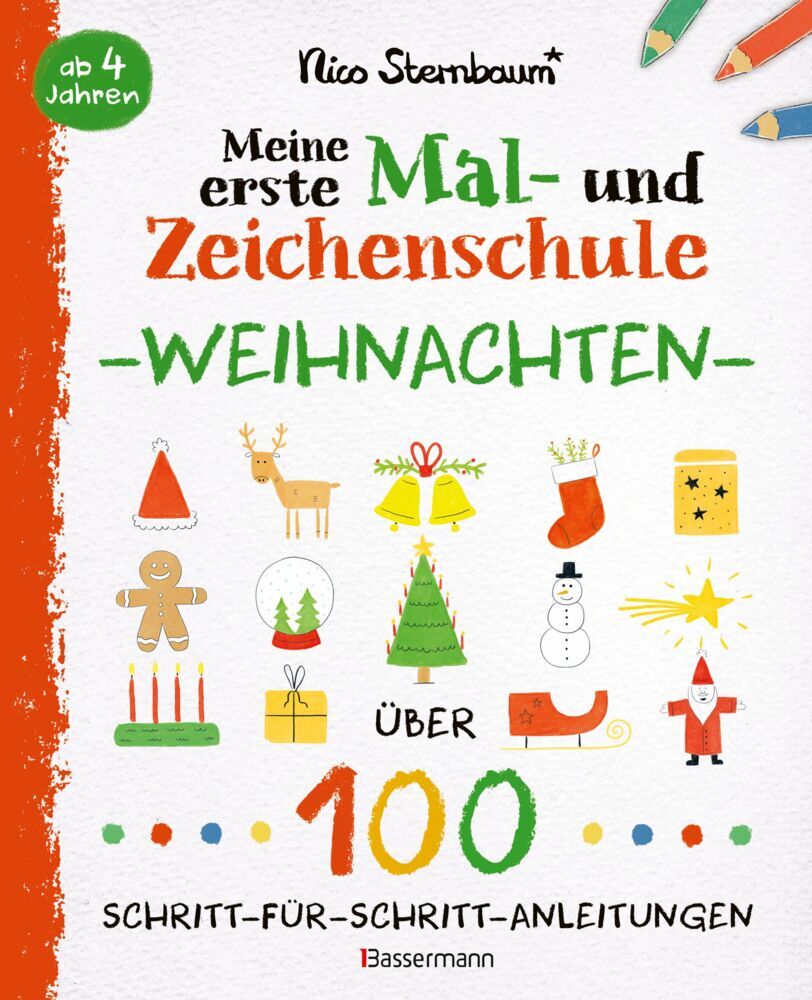 Meine erste Mal- und Zeichenschule - Weihnachten. Ab 4 Jahren (Nico Sternbaum)