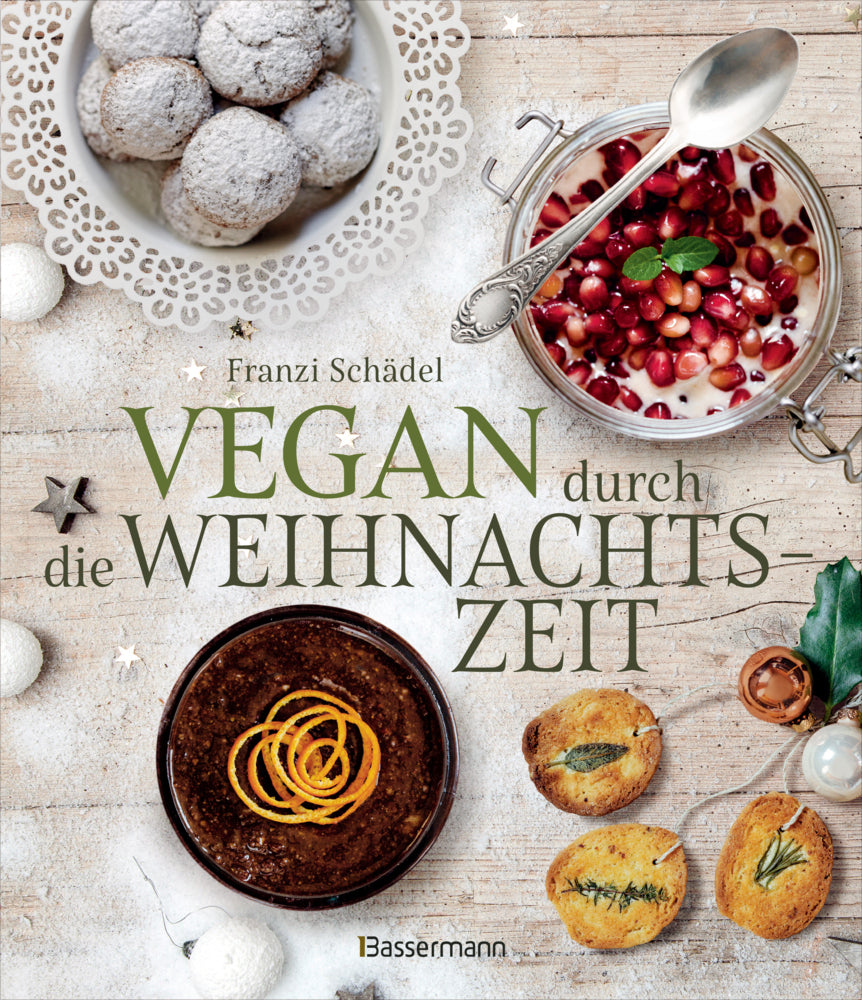 Vegan durch die Weihnachtszeit (Franzi Schädel)