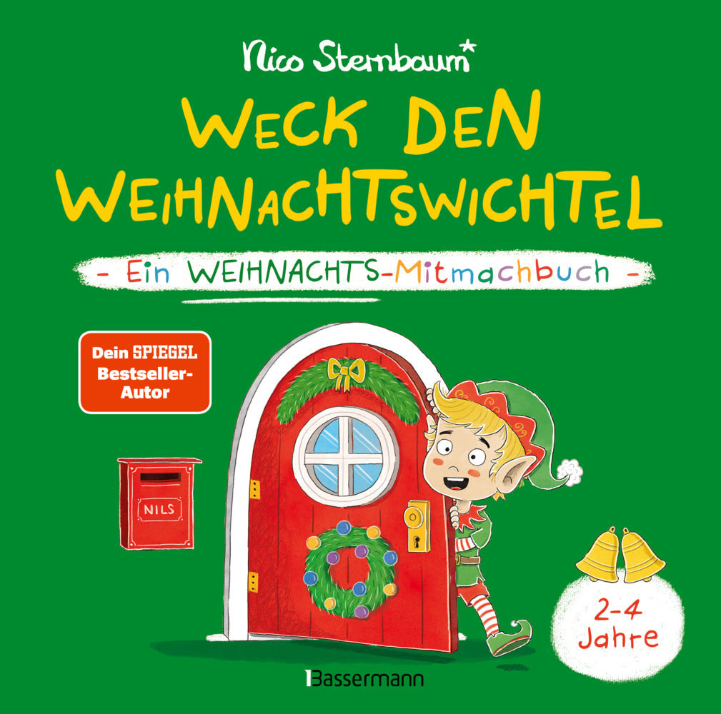 Weck den Weihnachtswichtel. Ein Weihnachts-Mitmachbuch. Zum Schütteln, Schaukeln, Pusten und mehr. Von 2 bis 4 Jahren (Nico Sternbaum)